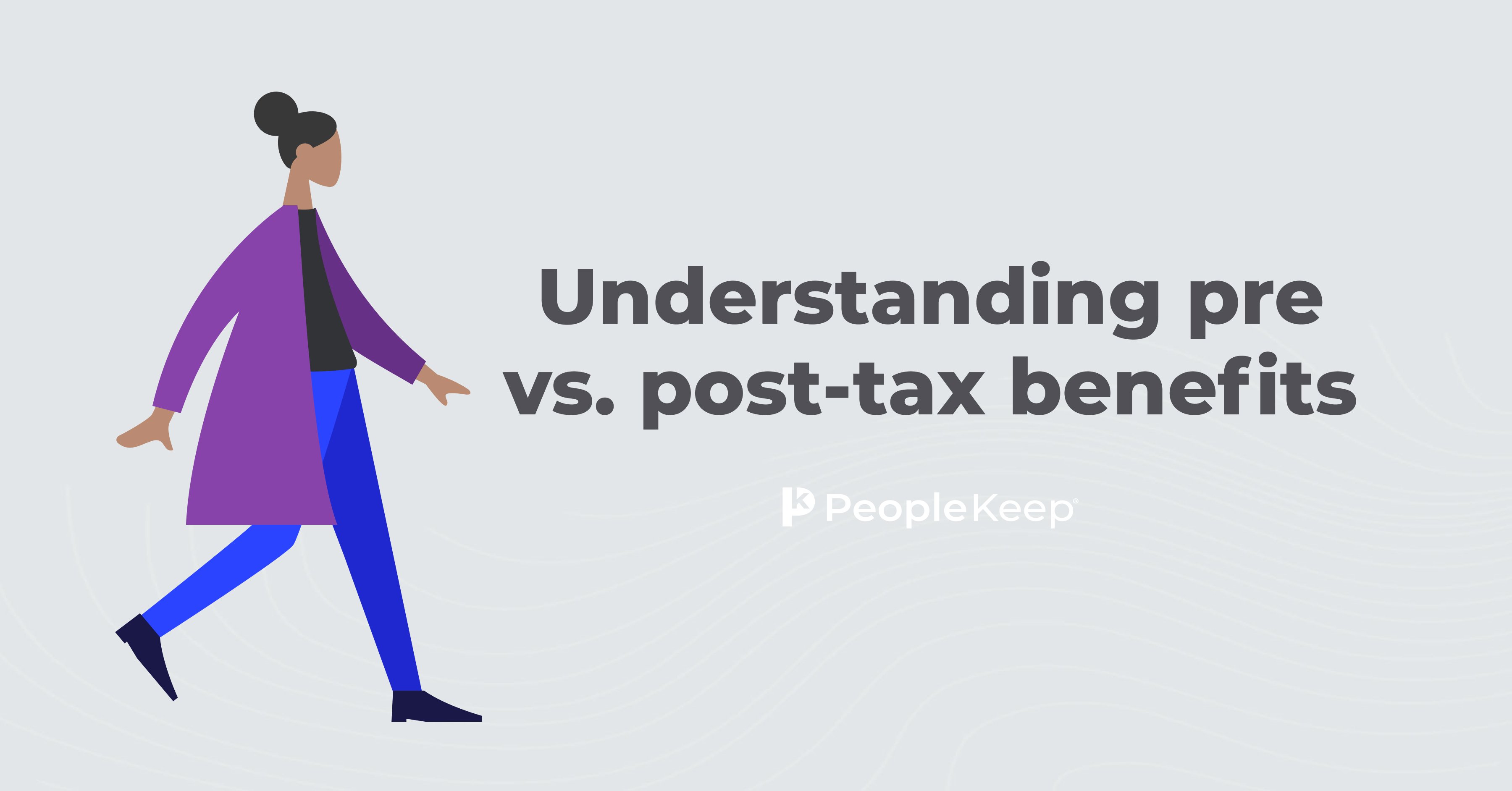 understanding-pre-vs-post-tax-benefits